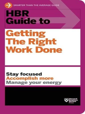 cover image of HBR Guide to Getting the Right Work Done (HBR Guide Series)